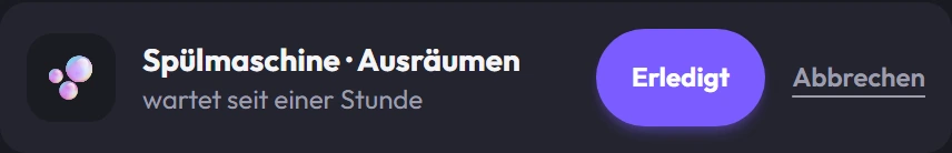 Die Routine „Spülmaschine · Ausräumen“ mit dem Hinweis „wartet seit einer Stunde“ und dem Erledigt-Knopf
